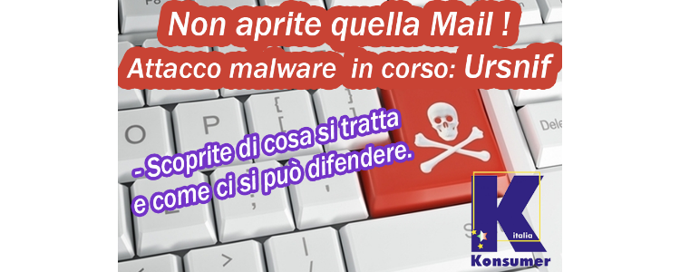 Non aprite quella Mail! Attacco malware  in corso: Ursnif