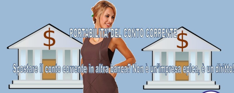 Spostare il conto corrente da una banca all'altra è un diritto.