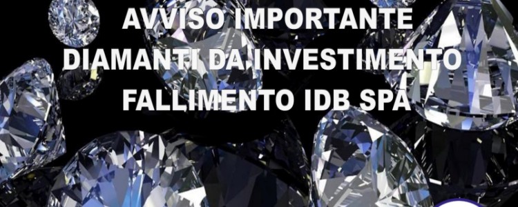 Avviso: DIAMANTI DA INVESTIMENTO  FALLIMENTO IDB SPA
