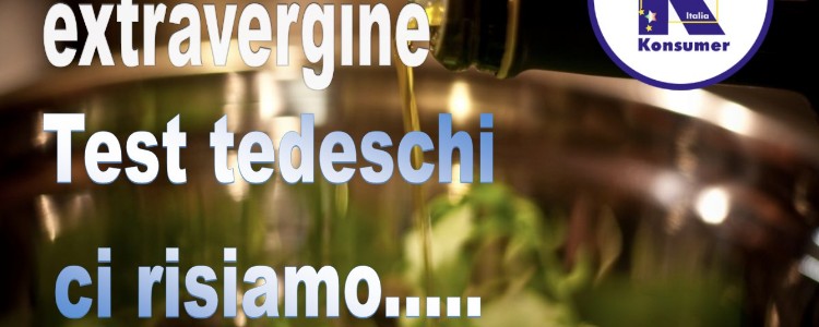 Extravergine, test tedeschi e ci risiamo......