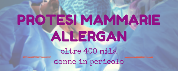 Protesi mammarie Allergan, oltre 400 mila donne in pericolo