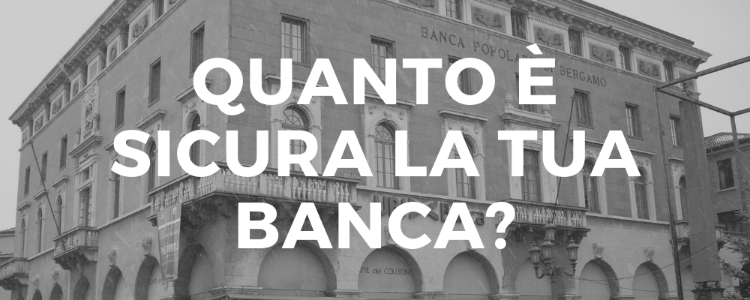 Quanto è sicura la tua banca?