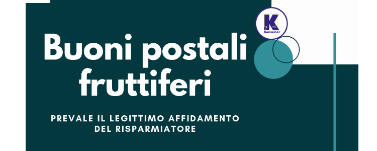 Buoni postali fruttiferi: prevale il legittimo affidamento del risparmiatore