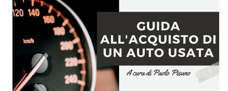 Paolo Pisano - Guida all''acquisto di auto usate